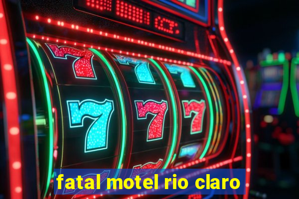 fatal motel rio claro